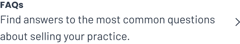 FAQs - Find answers to the most common questions about selling your practice